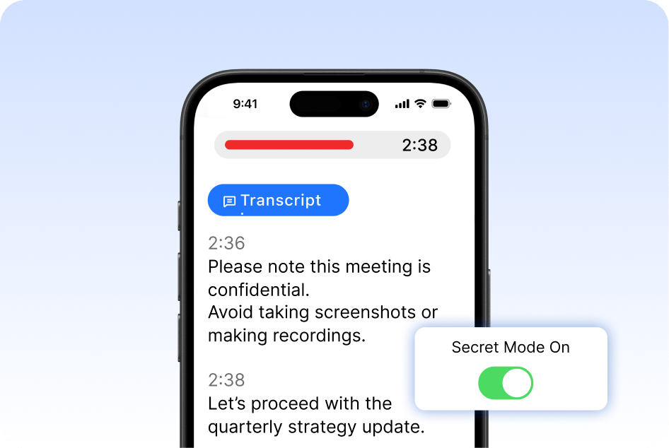 A smartphone screen shows a live transcript interface with a red recording bar at 2:38. The transcript reads “Please note this meeting is confidential. Avoid taking screenshots or making recordings.” A toggle overlay indicates “Secret Mode On.”