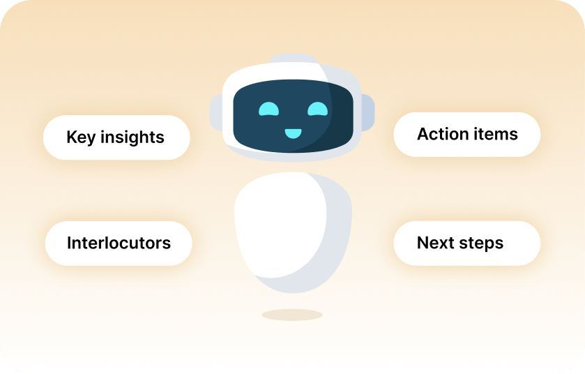A smiling robot at center with labels around it reading “Key insights,” “Interlocutors,” “Action items,” and “Next steps.”